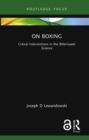 Image for On Boxing: Critical Interventions in the Bittersweet Science