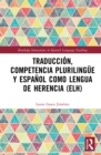 Image for Traducción, Competencia Plurilingüe Y Español Como Lengua De Herencia (ELH)