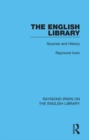 Image for The English library: sources and history