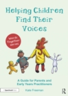 Image for Helping children find their voices: a guide for parents and early years practitioners