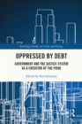 Image for Oppressed by Debt: Government and the Justice System as a Creditor of the Poor