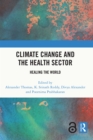 Image for Climate Change and the Health Sector: Healing the World