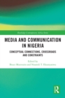 Image for Media and communication in Nigeria: conceptual connections, crossroads and constraints