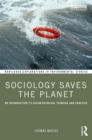 Image for Sociology Saves the Planet: An Introduction to Socioecological Thinking and Practice