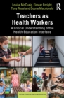 Image for Teachers as health workers: a critical understanding of the health-education interface