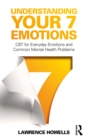 Image for Understanding your 7 emotions: CBT for everyday emotions and common mental health problems