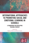 Image for International approaches to promoting social and emotional learning in schools: a framework for developing teaching strategy