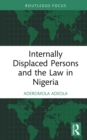 Image for Internally Displaced Persons and the Law in Nigeria