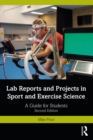 Image for Lab Reports and Projects in Sport and Exercise Science: A Guide for Students