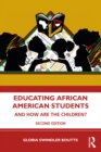 Image for Educating African American Students: And How Are the Children?