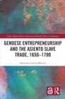 Image for Genoese entrepreneurship and the asiento slave trade, 1650-1700