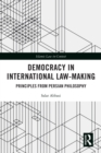 Image for Democracy in International Law-Making: Principles from Persian Philosophy