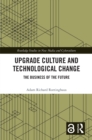 Image for Upgrade culture and technological change: the business of the future