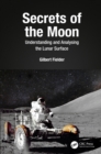 Image for Secrets of the moon: understanding and analysing the lunar surface