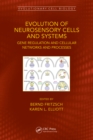Image for Evolution of Neurosensory Cells and Systems: Gene Regulation and Cellular Networks and Processes