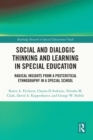 Image for Social and dialogic thinking and learning in special education: radical insights from a post-critical ethnography in a special school