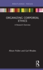 Image for Organizing Corporeal Ethics: A Research Overview