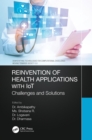 Image for Reinvention of Health Applications With IoT: Challenges and Solutions