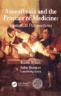 Image for Anaesthesia and the Practice of Medicine: Historical Perspectives