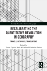 Image for Recalibrating the quantitative revolution in geography: travels, networks, translations