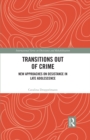 Image for Transitions out of crime: new approaches on desistance in late adolescence