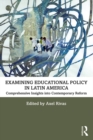 Image for Examining educational policy in Latin America: comprehensive insights into contemporary reform