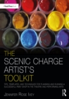 Image for The scenic charge artist&#39;s toolkit: tips, templates, and techniques for planning and running a successful paint shop in the theatre and performing arts