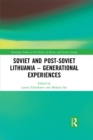Image for Soviet and Post-Soviet Lithuania: Generational Experiences
