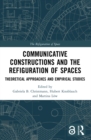 Image for Communicative Constructions and the Refiguration of Spaces: Theoretical Approaches and Empirical Studies