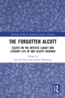 Image for The Forgotten Alcott: Essays on the Artistic Legacy and Literary Life of May Alcott Nieriker