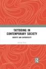 Image for Tattooing in Contemporary Society: Identity and Authenticity