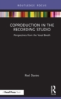 Image for Coproduction in the Recording Studio: Perspectives from the Vocal Booth
