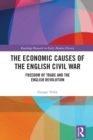 Image for The Economic Causes of the English Civil War: Freedom of Trade and the English Revolution