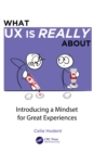 Image for First Steps Into UX: Discovering the Mindset for Creating Successful Products