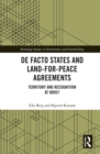 Image for De Facto States and Land-for-Peace Agreements: Territory and Recognition at Odds?