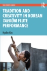 Image for Tradition and Creativity in Korean Taegum Flute Performance