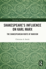 Image for Shakespeare&#39;s influence on Karl Marx: the Shakespearean roots of Marxism