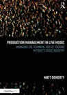 Image for Production management in live music: managing the technical side of touring in today&#39;s music industry