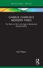 Image for Charlie Chaplin&#39;s Modern Times: The Work of Life in the Age of Mechanical Reproducibility
