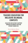 Image for Teacher Education for Inclusive Bilingual Contexts: Collective Reflection to Support Emergent Bilinguals With and Without Disabilities