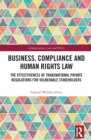 Image for Business, compliance and human rights law: the effectiveness of transnational private regulations for vulnerable stakeholders