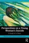 Image for Perspectives on a young woman&#39;s suicide: a study of a diary