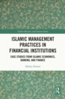 Image for Islamic Management Practices in Financial Institutions: Case Studies from Islamic Economics, Banking and Finance