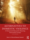 Image for Alternatives to Domestic Violence: A Homework Manual for Battering Intervention Groups