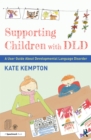 Image for Supporting children with DLD: a user guide about developmental language disorder