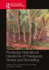 Image for The Routledge International Handbook of Therapeutic Stories and Storytelling