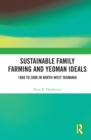 Image for Sustainable family farming and yeoman ideals: 1860 to 2000 in North-West Tasmania