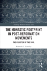 Image for The Monastic Footprint in Post-Reformation Movements: The Cloister of the Soul
