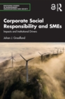 Image for Corporate Social Responsibility and SMEs: Impacts and Institutional Drivers