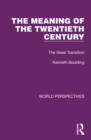 Image for The meaning of the twentieth century: the great transition